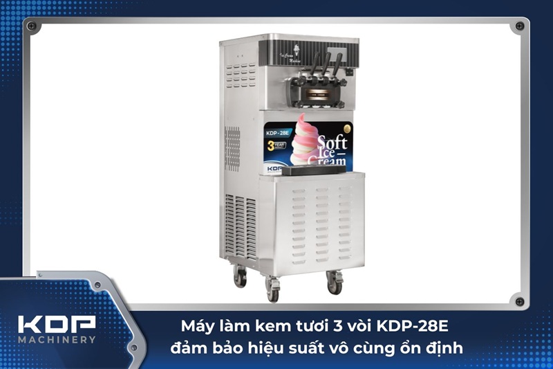 Máy làm kem tươi 3 vòi KDP-28E đảm bảo hiệu suất vô cùng ổn định