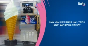 Máy làm kem Đồng Nai