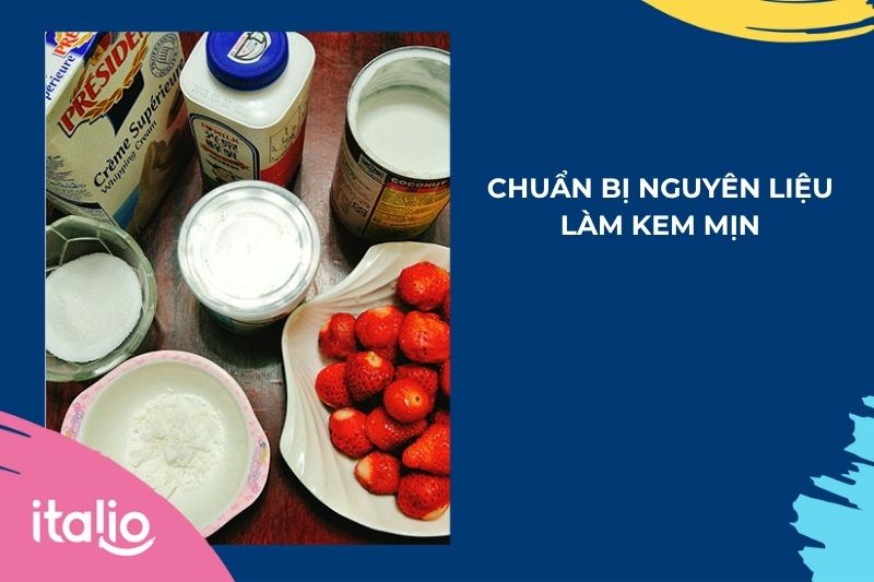 Nguyên liệu tươi sạch là yếu tố quan trọng để kem mịn và ngon