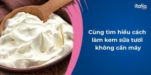 cach-lam-kem-sua-tuoi-khong-can-may
