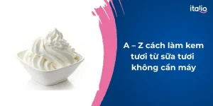 cách làm kem tươi từ sữa tươi không cần máy