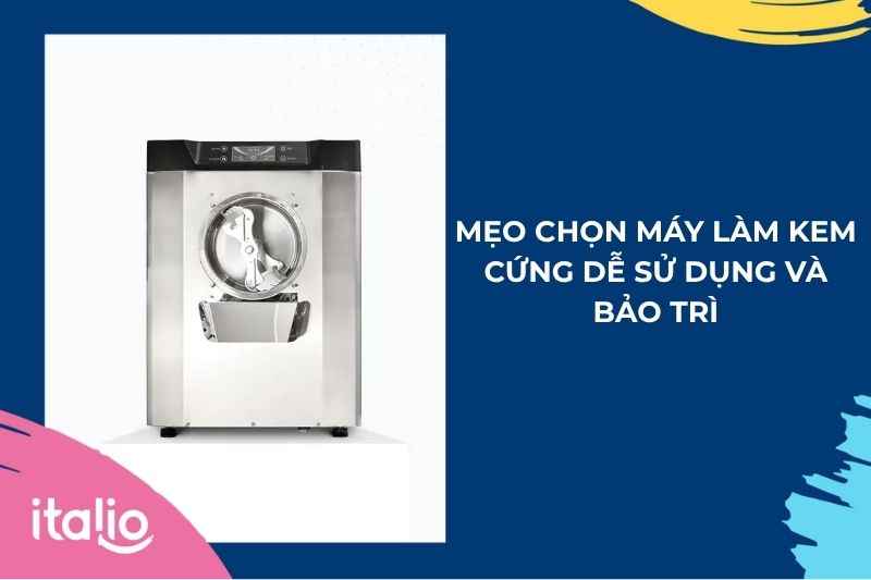 Những lưu ý khi dùng máy làm kem cứng 5 Mẹo chọn máy làm kem cứng dễ sử dung và bảo trì
