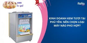 Máy làm kem Phú Yên