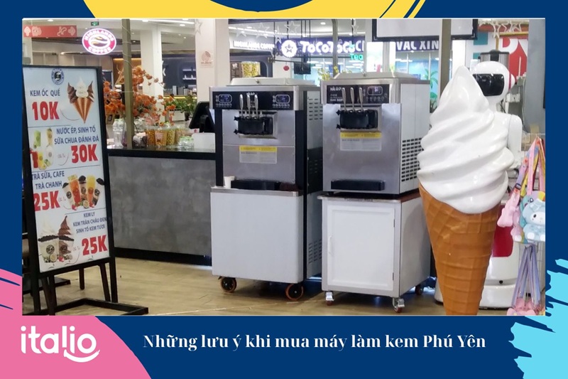 Những lưu ý khi mua máy làm kem Phú Yên