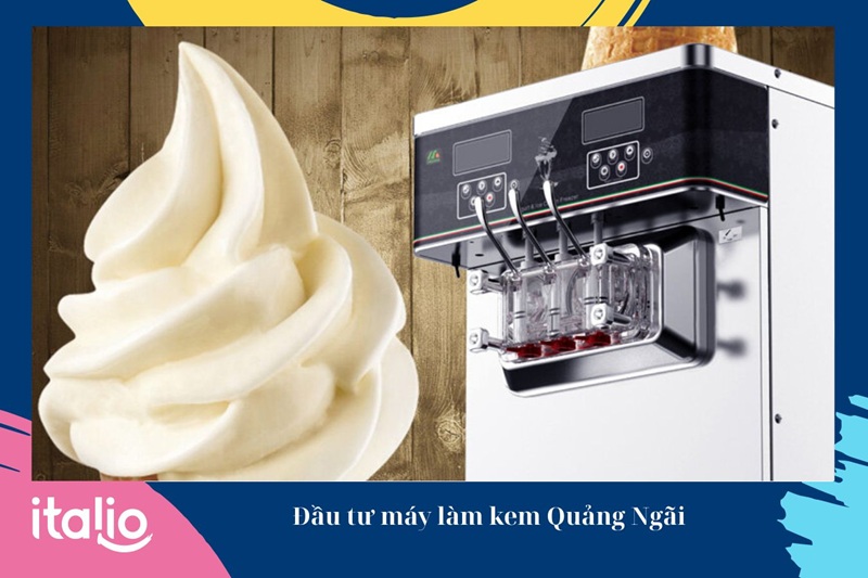Đầu tư máy làm kem Quảng Ngãi