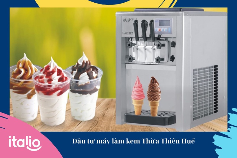 Đầu tư máy làm kem Thừa Thiên Huế giúp tăng sức cạnh tranh trên thị trường
