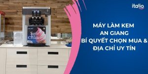 Máy Làm Kem An Giang: Bí Quyết Chọn Mua & Địa Chỉ Uy Tín