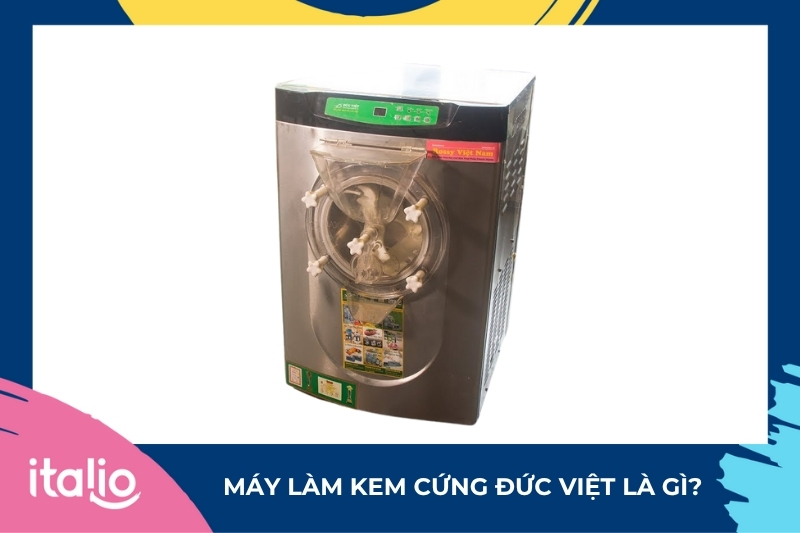 Máy làm kem cứng Đức Việt là gì?