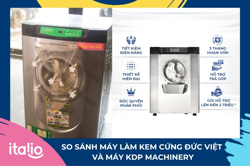 So sánh máy làm kem cứng Đức Việt và máy KDP Machinery
