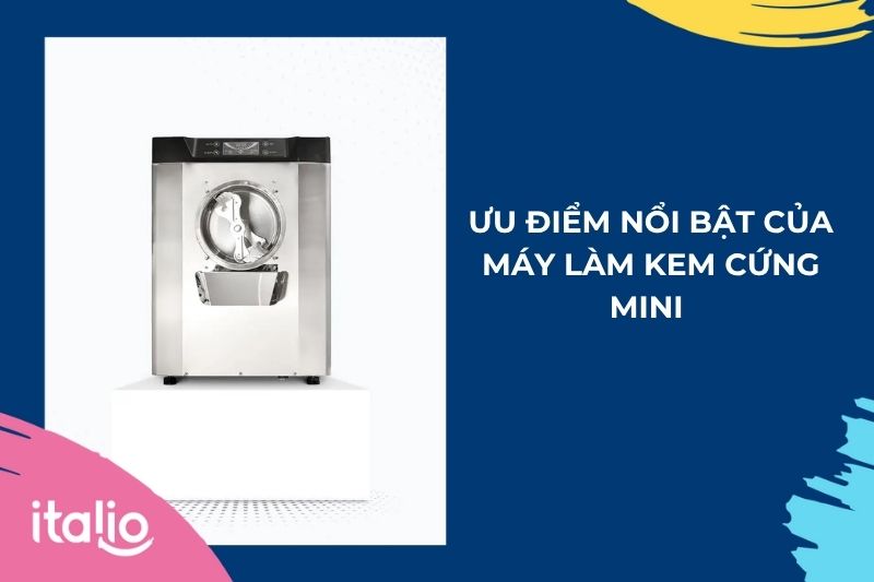 Ưu điểm nổi bật của máy làm kem cứng mini