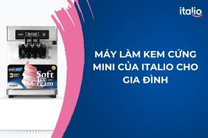 Máy Làm Kem Cứng Mini Chính Hãng Cho Gia Đình