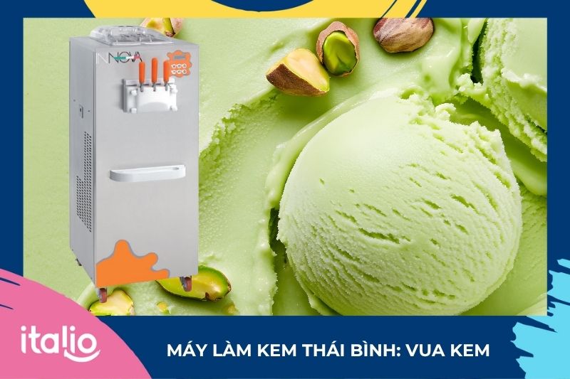 Máy làm kem Thái Bình: Vua Kem 