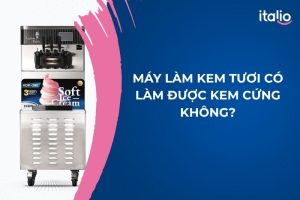 Máy Làm Kem Tươi Có Làm Được Kem Cứng Không?