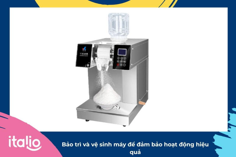 Bảo trì và vệ sinh máy để đảm bảo hoạt động hiệu quả