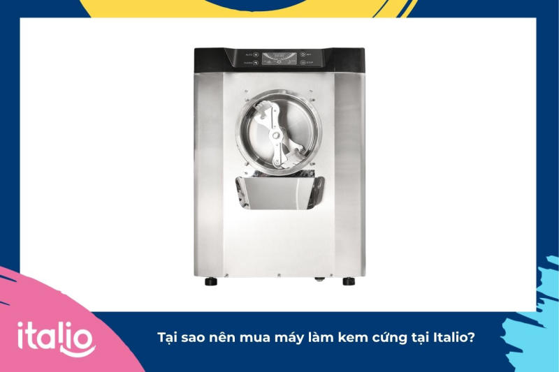 Tại sao nên mua máy làm kem cứng tại Italio?
