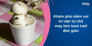 tu-che-may-lam-kem-don-gian